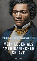 Mein Leben als amerikanischer Sklave Cover des Buches Mein Leben als amerikanischer Sklave (ISBN: 9783150113721)