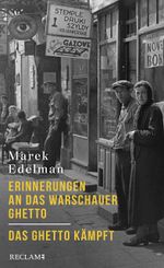 Erinnerungen an das Warschauer Ghetto - Das Ghetto kämpft Cover des Buches Erinnerungen an das Warschauer Ghetto - Das Ghetto kämpft (ISBN: 9783150114667)