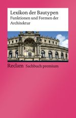 Lexikon der Bautypen. Funktionen und Formen der Architektur Cover des Buches Lexikon der Bautypen. Funktionen und Formen der Architektur (ISBN: 9783150142066)