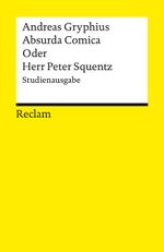 Absurda Comica Oder Herr Peter Squentz. Studienausgabe Cover des Buches Absurda Comica Oder Herr Peter Squentz. Studienausgabe (ISBN: 9783150143377)