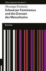 Schwarzer Feminismus und die Grenzen des Menschseins Cover des Buches Schwarzer Feminismus und die Grenzen des Menschseins (ISBN: 9783150144909)
