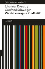 Was ist eine gute Kindheit? Cover des Buches Was ist eine gute Kindheit? (ISBN: 9783150144923)