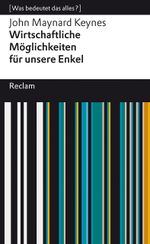 Wirtschaftliche Möglichkeiten für unsere Enkel Cover des Buches Wirtschaftliche Möglichkeiten für unsere Enkel (ISBN: 9783150144930)