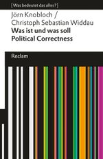 Was ist und was soll Political Correctness? Cover des Buches Was ist und was soll Political Correctness? (ISBN: 9783150144947)