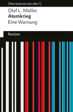 Atomkrieg. Eine Warnung Cover des Buches Atomkrieg. Eine Warnung (ISBN: 9783150145999)