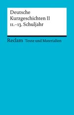 Deutsche Kurzgeschichten II Cover des Buches Deutsche Kurzgeschichten II (ISBN: 9783150150139)