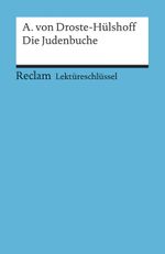 Lektüreschlüssel zu Annette von Droste-Hülshoff: Die Judenbuche Cover des Buches Lektüreschlüssel zu Annette von Droste-Hülshoff: Die Judenbuche (ISBN: 9783150153055)