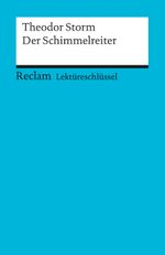 Lektüreschlüssel zu Theodor Storm: Der Schimmelreiter Cover des Buches Lektüreschlüssel zu Theodor Storm: Der Schimmelreiter (ISBN: 9783150153154)
