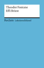 Lektüreschlüssel zu Theodor Fontane: Effi Briest Cover des Buches Lektüreschlüssel zu Theodor Fontane: Effi Briest (ISBN: 9783150153277)