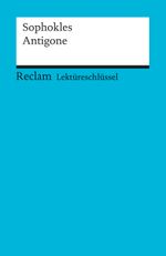 Lektüreschlüssel zu Sophokles: Antigone Cover des Buches Lektüreschlüssel zu Sophokles: Antigone (ISBN: 9783150153482)