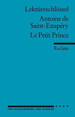 Lektüreschlüssel zu Antoine de Saint-Exupéry: Le Petit Prince: Guizetti, Roswitha – Lektürehilfe; Vorbereitung auf Klausur, Abitur und Matura (Reclams Universal-Bibliothek) Cover des Buches Lektüreschlüssel zu Antoine de Saint-Exupéry: Le Petit Prince: Guizetti, Roswitha – Lektürehilfe; Vorbereitung auf Klausur, Abitur und Matura (Reclams Universal-Bibliothek) (ISBN: 9783150154137)