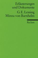 Erläuterungen und Dokumente zu Gotthold Ephraim Lessing: Minna von Barnhelm Cover des Buches Erläuterungen und Dokumente zu Gotthold Ephraim Lessing: Minna von Barnhelm (ISBN: 9783150160374)