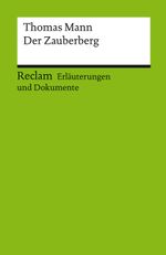 Erläuterungen und Dokumente zu Thomas Mann: Der Zauberberg Cover des Buches Erläuterungen und Dokumente zu Thomas Mann: Der Zauberberg (ISBN: 9783150160671)