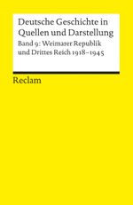 Deutsche Geschichte in Quellen und Darstellung / Weimarer Republik und Drittes Reich. 1918-1945 Cover des Buches Deutsche Geschichte in Quellen und Darstellung / Weimarer Republik und Drittes Reich. 1918-1945 (ISBN: 9783150170090)