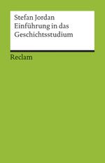 Einführung in das Geschichtsstudium Cover des Buches Einführung in das Geschichtsstudium (ISBN: 9783150170465)