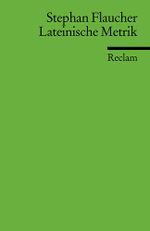 Lateinische Metrik Cover des Buches Lateinische Metrik (ISBN: 9783150176719)