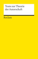 Texte zur Theorie der Autorschaft Cover des Buches Texte zur Theorie der Autorschaft (ISBN: 9783150180587)