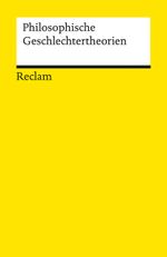 Philosophische Geschlechtertheorien Cover des Buches Philosophische Geschlechtertheorien (ISBN: 9783150181904)