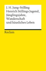 Henrich Stillings Jugend, Jünglingsjahre, Wanderschaft und häusliches Leben Cover des Buches Henrich Stillings Jugend, Jünglingsjahre, Wanderschaft und häusliches Leben (ISBN: 9783150184752)