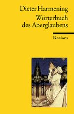 Wörterbuch des Aberglaubens Cover des Buches Wörterbuch des Aberglaubens (ISBN: 9783150186206)
