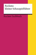 Reclams Kleiner Schauspielführer Cover des Buches Reclams Kleiner Schauspielführer (ISBN: 9783150186459)