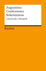 Confessiones / Bekenntnisse Cover des Buches Confessiones / Bekenntnisse (ISBN: 9783150186763)