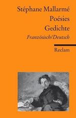 Poésies / Gedichte. Französisch/Deutsch: Mallarmé, Stéphane – zweisprachige Ausgabe (Reclams Universal-Bibliothek) Cover des Buches Poésies / Gedichte. Französisch/Deutsch: Mallarmé, Stéphane – zweisprachige Ausgabe (Reclams Universal-Bibliothek) (ISBN: 9783150187593)