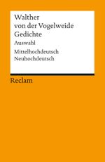 Gedichte. Auswahl. Mittelhochdeutsch/Neuhochdeutsch Cover des Buches Gedichte. Auswahl. Mittelhochdeutsch/Neuhochdeutsch (ISBN: 9783150191323)