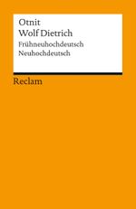 Otnit. Wolf Dietrich. Frühneuhochdeutsch/Neuhochdeutsch Cover des Buches Otnit. Wolf Dietrich. Frühneuhochdeutsch/Neuhochdeutsch (ISBN: 9783150191392)