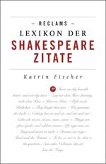 Reclams Lexikon der Shakespeare-Zitate Cover des Buches Reclams Lexikon der Shakespeare-Zitate (ISBN: 9783150191934)