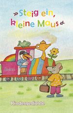 "Steig ein, kleine Maus" Cover des Buches "Steig ein, kleine Maus" (ISBN: 9783150192825)