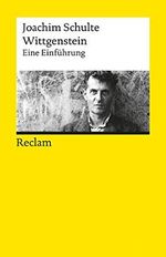 Wittgenstein. Eine Einführung: Schulte, Joachim – Grundlagen; Basiswissen; Erläuterungen – 2. durchges., durch ein Nachw. und bibliograph. ergänzte Ausgabe 2016 (Reclams Universal-Bibliothek) Cover des Buches Wittgenstein. Eine Einführung: Schulte, Joachim – Grundlagen; Basiswissen; Erläuterungen – 2. durchges., durch ein Nachw. und bibliograph. ergänzte Ausgabe 2016 (Reclams Universal-Bibliothek) (ISBN: 9783150193860)