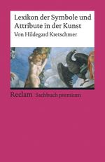 Lexikon der Symbole und Attribute in der Kunst Cover des Buches Lexikon der Symbole und Attribute in der Kunst (ISBN: 9783150195666)