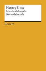 Herzog Ernst. Mittelhochdeutsch/Neuhochdeutsch Cover des Buches Herzog Ernst. Mittelhochdeutsch/Neuhochdeutsch (ISBN: 9783150196069)