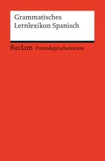 Grammatisches Lernlexikon Spanisch Cover des Buches Grammatisches Lernlexikon Spanisch (ISBN: 9783150198155)