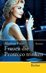 Frauen die Prosecco trinken Cover des Buches Frauen die Prosecco trinken (ISBN: 9783150200247)