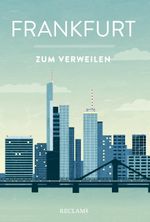 Frankfurt zum Verweilen Cover des Buches Frankfurt zum Verweilen (ISBN: 9783150206195)