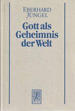 Gott als Geheimnis der Welt. Zur Begründung der Theologie des Gekreuzigten im Streit zwischen Theismus und Atheismus Cover des Buches Gott als Geheimnis der Welt. Zur Begründung der Theologie des Gekreuzigten im Streit zwischen Theismus und Atheismus (ISBN: 9783161450754)