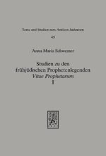 Studien zu den frühjüdischen Prophetenlegenden Vitae Prophetarum, Bd.1, Die Viten der großen Propheten Jesaja, Jeremia, Ezechiel und Daniel: Vitae ... and Studies in Ancient Judaism, Band 49) Cover des Buches Studien zu den frühjüdischen Prophetenlegenden Vitae Prophetarum, Bd.1, Die Viten der großen Propheten Jesaja, Jeremia, Ezechiel und Daniel: Vitae ... and Studies in Ancient Judaism, Band 49) (ISBN: 9783161464393)
