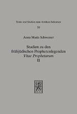 Studien zu den frühjüdischen Prophetenlegenden Vitae Prophetarum, Bd.2: Vitae Prophetarum II: Die Viten der kleinen Propheten und der Propheten aus ... and Studies in Ancient Judaism, Band 50) Cover des Buches Studien zu den frühjüdischen Prophetenlegenden Vitae Prophetarum, Bd.2: Vitae Prophetarum II: Die Viten der kleinen Propheten und der Propheten aus ... and Studies in Ancient Judaism, Band 50) (ISBN: 9783161464409)