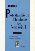 Protestantische Theologie der Neuzeit, Bd.1: Die Voraussetzungen und das 19. Jahrhundert Cover des Buches Protestantische Theologie der Neuzeit, Bd.1: Die Voraussetzungen und das 19. Jahrhundert (ISBN: 9783161466601)