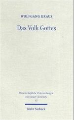Das Volk Gottes: Zur Grundlegung der Ekklesiologie bei Paulus (Wissenschaftliche Untersuchungen zum Neuen Testament, Band 85) Cover des Buches Das Volk Gottes: Zur Grundlegung der Ekklesiologie bei Paulus (Wissenschaftliche Untersuchungen zum Neuen Testament, Band 85) (ISBN: 9783161485381)