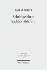Schriftgelehrte Traditionsliteratur: Fallstudien zur innerbiblischen Schriftauslegung im Alten Testament (Forschungen zum Alten Testament, Band 77) Cover des Buches Schriftgelehrte Traditionsliteratur: Fallstudien zur innerbiblischen Schriftauslegung im Alten Testament (Forschungen zum Alten Testament, Band 77) (ISBN: 9783161543647)