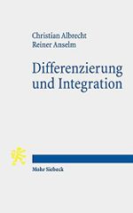 Differenzierung und Integration: Fallstudien zu Präsenzen und Praktiken eines Öffentlichen Protestantismus Cover des Buches Differenzierung und Integration: Fallstudien zu Präsenzen und Praktiken eines Öffentlichen Protestantismus (ISBN: 9783161591853)
