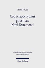 Codex apocryphus gnosticus Novi Testamenti: Band 2: Briefe und Apokalypsen aus den Schriften von Nag Hammadi und dem Codex Tchacos mit einer ... Untersuchungen zum Neuen Testament, Band 503) Cover des Buches Codex apocryphus gnosticus Novi Testamenti: Band 2: Briefe und Apokalypsen aus den Schriften von Nag Hammadi und dem Codex Tchacos mit einer ... Untersuchungen zum Neuen Testament, Band 503) (ISBN: 9783161622496)
