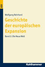 Geschichte der Europäischen Expansion Cover des Buches Geschichte der Europäischen Expansion (ISBN: 9783170084698)