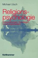 Religionspsychologie: Voraussetzungen, Grundlagen, Forschungsüberblick Cover des Buches Religionspsychologie: Voraussetzungen, Grundlagen, Forschungsüberblick (ISBN: 9783170147881)