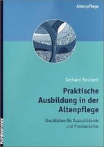Praktische Ausbildung in der Altenpflege: Checklisten für Auszubildende und Praxisanleiter Cover des Buches Praktische Ausbildung in der Altenpflege: Checklisten für Auszubildende und Praxisanleiter (ISBN: 9783170173163)