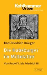 Die Habsburger im Mittelalter Cover des Buches Die Habsburger im Mittelalter (ISBN: 9783170182288)