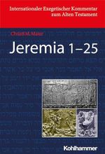 Jeremia 1-25 (Internationaler Exegetischer Kommentar zum Alten Testament (IEKAT)) Cover des Buches Jeremia 1-25 (Internationaler Exegetischer Kommentar zum Alten Testament (IEKAT)) (ISBN: 9783170200746)
